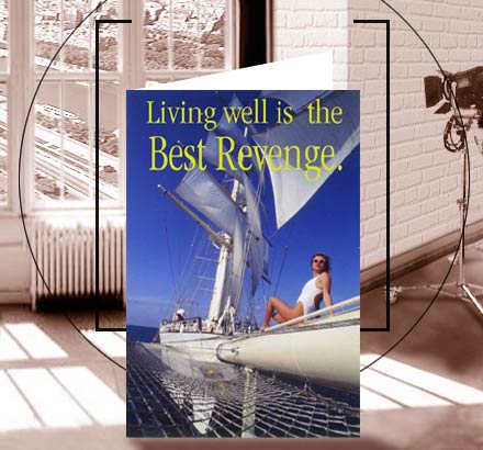 Living well is the best revenge